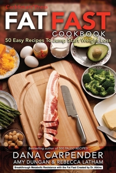 Paperback Fat Fast Cookbook: 50 Easy Recipes to Jump Start Your Low Carb Weight Loss Book