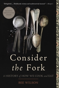 Paperback Consider the Fork: A History of How We Cook and Eat Book