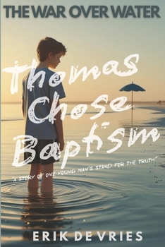 Paperback The War Over Water: Thomas Chose Baptism Book