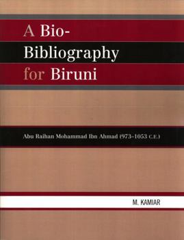 Paperback A Bio-Bibliography For Biruni: Abu Raihan Mohammad Ibn Ahmad (973-1053 C.E.) Book