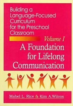 Paperback Building Language Focused Curriculum for the Preschool Classroom, Volume 1: A Foundation for Lifelong Communication Book