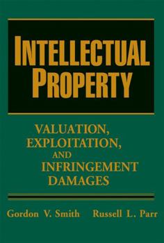 Hardcover Intellectual Property: Valuation, Exploitation, and Infringement Damages Book