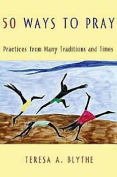 Paperback 50 Ways to Pray: Practices from Many Traditions and Times Book