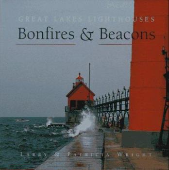 Hardcover Bonfires and Beacons: Great Lakes Lighthouses Book