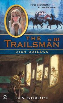 Utah Outlaws - Book #336 of the Trailsman
