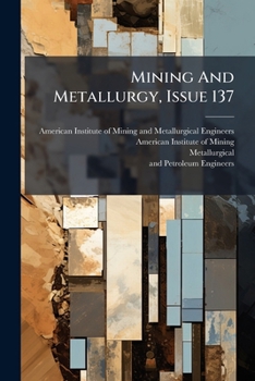 Paperback Mining And Metallurgy, Issue 137 Book
