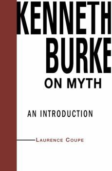 Paperback Kenneth Burke on Myth: An Introduction Book