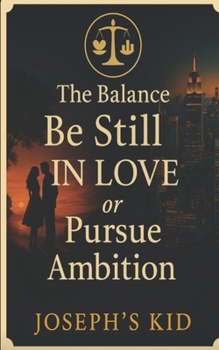 Be Still in Love or Pursue Ambition (The Balance)