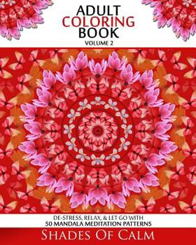 Paperback Adult Coloring Book: De-stress, Relax, & Let Go 50 Mandala Meditation Patterns Volume 2 Book