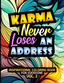 Paperback Karma Never Loses An Address. Inspirational Coloring Book For Everyone: Motivational Quotes Coloring Book For Adults, Stress Relief Coloring Book Gift Book