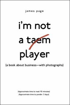 Paperback I'M Not a Taem Player: (A Book About Business-With Photographs) Book