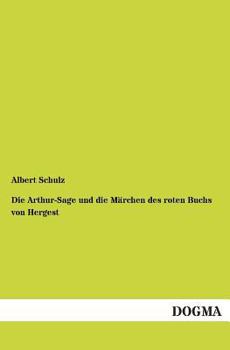 Paperback Die Arthur-Sage Und Die Marchen Des Roten Buchs Von Hergest [German] Book