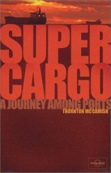 Paperback Super Cargo: A Journey Among Ports Book