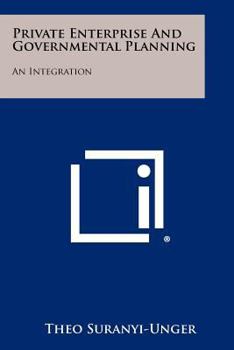 Paperback Private Enterprise And Governmental Planning: An Integration Book