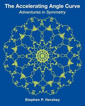 Paperback The Accelerating Angle Curve: Adventures in Symmetry Book