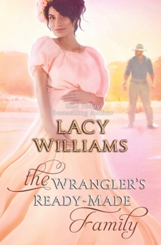 The Wrangler's Ready-Made Family: Wyoming Legacy - Book #15 of the Wind River Hearts