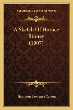 Paperback A Sketch Of Horace Binney (1907) Book