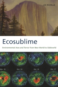 Hardcover Ecosublime: Environmental Awe and Terror from New World to Oddworld Book
