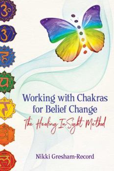 Paperback Working with Chakras for Belief Change: The Healing Insight Method Book