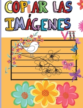 Paperback Copiar las Imágenes: Increíble libro para colorear y actividades para niños, preescolares, niños y niñas - Copiar la imagen con un diseño adorable - ... y actividades para niños (Spanish Edition) [Spanish] Book