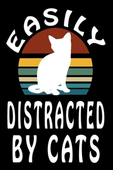 Paperback Easily Distracted By Cats: College Ruled Notebook Gift Size 6" x 9" 120 pages Book