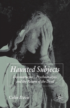 Paperback Haunted Subjects: Deconstruction, Psychoanalysis and the Return of the Dead Book