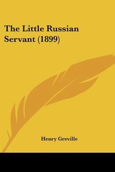 Paperback The Little Russian Servant (1899) Book