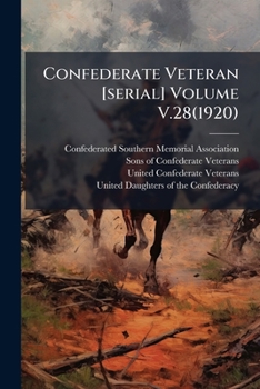Paperback Confederate Veteran [serial] Volume V.28(1920) Book