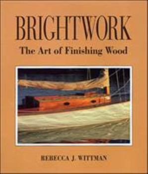 Hardcover Brightwork: The Art of Finishing Wood Book
