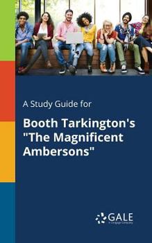 Paperback A Study Guide for Booth Tarkington's "The Magnificent Ambersons" Book