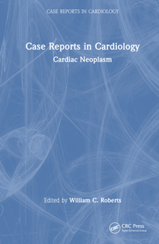 Hardcover Case Reports in Cardiology: Cardiac Neoplasm Book