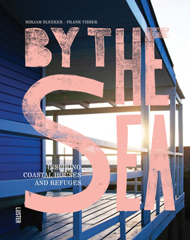 Hardcover By the Sea: Inspiring Coastal Houses and Refuges Book