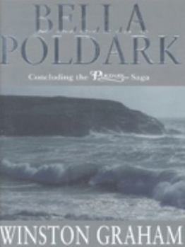 Bella Poldark - Book #12 of the Poldark Saga