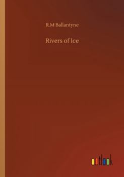 Rivers Of Ice