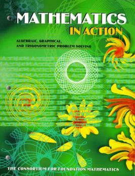 Paperback Mathematics in Action: Algebraic, Graphical, and Trigonometric Problem Solving Book