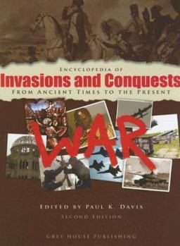 Hardcover Encyclopedia of Invasions and Conquests: From Ancient Times to the Present Book