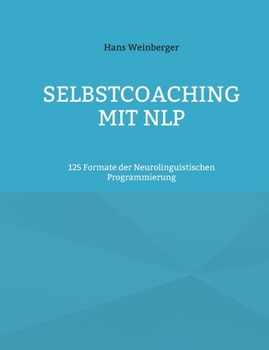 Paperback Selbstcoaching mit NLP: 125 Formate der Neurolinguistischen Programmierung [German] Book