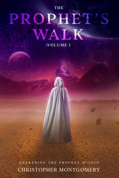 Paperback The Prophets Walk: Volume 1: Awakening the Prophet Within Book