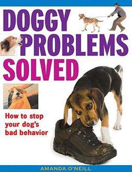 Paperback Doggy Problems Solved: How to Stop Your Dog's Bad Behavior Book