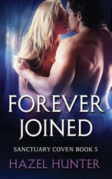 Paperback Forever Joined (Book Five of the Sanctuary Coven Series): A Witch and Warlock Romance Novel Book