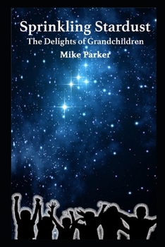 Paperback Sprinkling Stardust: The Delights of Grandchildren Book