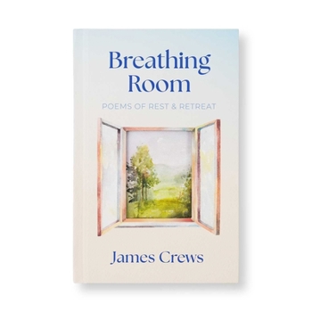 Hardcover Breathing Room: Poems of Rest and Retreat Book