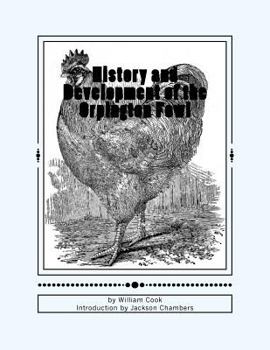 Paperback History and Development of the Orpington Fowl: Chicken Breeds Book 27 Book