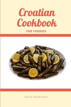 Croatian Cookbook for Foodies (Cooking Techniques for Food Lovers)