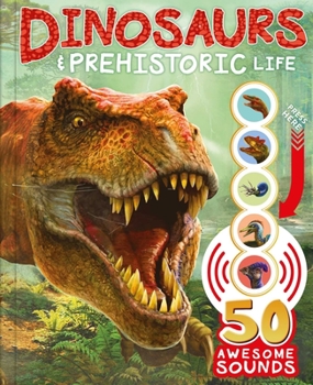 Paperback Dinosaurs and Prehistoric Life: With 50 Awesome Sounds! Book