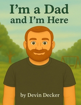 Paperback I'm a Dad, and I'm Here Book