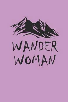 Wander Women: Notebook F�r Gipfelst�rmer Notizbuch Wander Tagebuch Berg Planer 6x9 Liniert