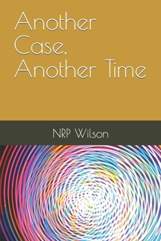 Paperback Another Case, Another Time.: But is it in the Past, the Present or the Future? Book