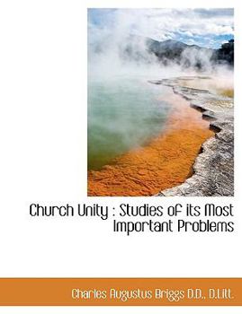 Paperback Church Unity: Studies of Its Most Important Problems [Large Print] Book