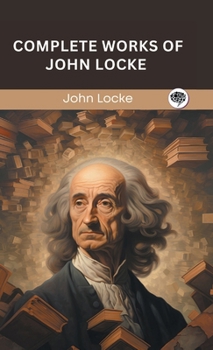 Hardcover Complete Works of John Locke (Grapevine edition) Book